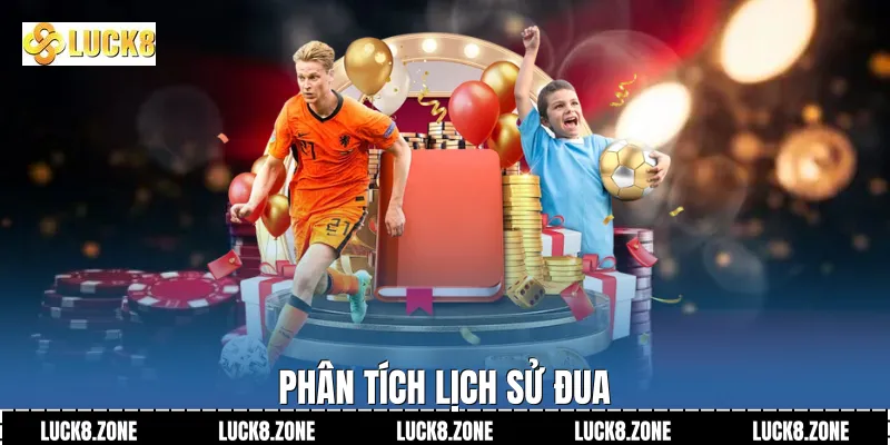 Phân tích lịch sử đua